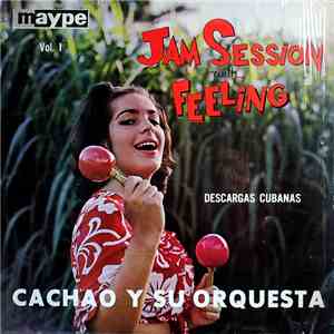 Cachao Y Su Orquesta - Jam Session With Feeling - Descargas Cubanas