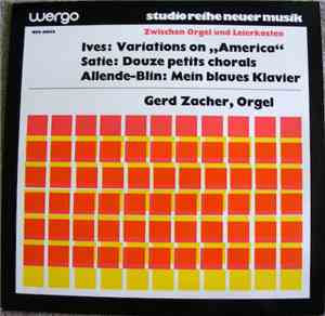 Charles Ives / Erik Satie / Juan Allende-Blin - Gerd Zacher - Zwischen Orge ...