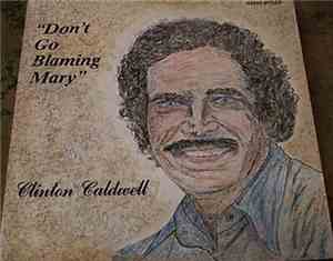 Clinton Caldwell - Don't Go Blaming Mary