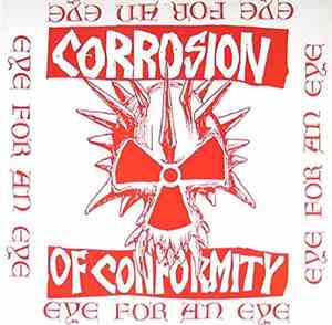 Corrosion Of Conformity - Eye For An Eye
