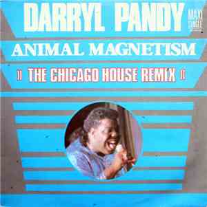 Darryl Pandy - Animal Magnetism (The Chicago House Remix)