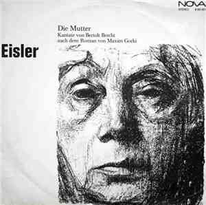 Eisler - Die Mutter (Kantate Von Bertolt Brecht Nach Dem Roman Von Maxim Go ...