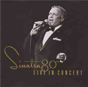 Frank Sinatra - Sinatra 80th Live In Concert