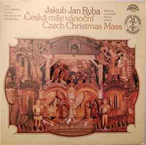 Jakub Jan Ryba - Czech Philharmonic Chorus And Czech Philharmonic Orchestra ...