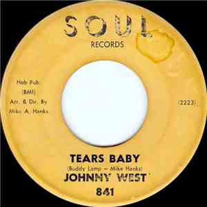 Johnny West  - Tears Baby / It Ain't Love
