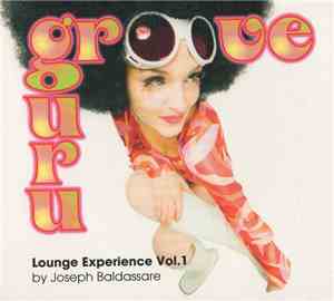 Joseph Baldassare - Groove Guru Lounge Experience Vol.1