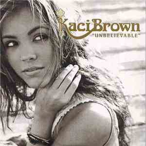 Kaci Brown - Unbelievable (Dance Remixes)