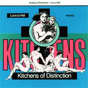 Kitchens Of Distinction - Love Is Hell