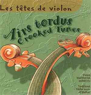 Les Têtes De Violon - Airs tordus - Crooked Tunes