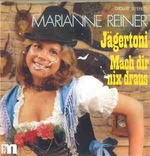 Marianne Reiner - Jägertoni / Mach Dir Nix Draus