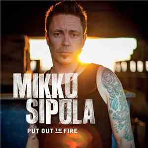 Mikko Sipola  - Put Out The Fire