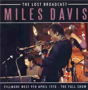 Miles Davis - The Lost Broadcast (Fillmore West 9th April 1970 - The Full S ...