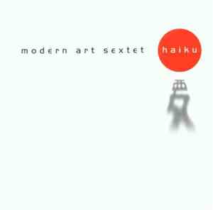 Modern Art Sextet - Haiku
