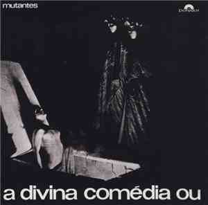 Mutantes - A Divina Comédia Ou Ando Meio Desligado