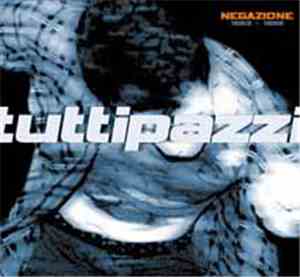 Negazione - 1983-1992 Tutti Pazzi