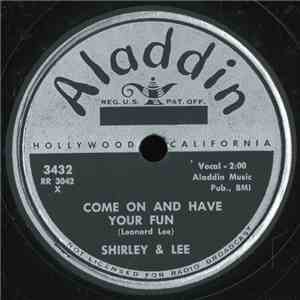 Shirley & Lee - Come On And Have Your Fun / All I Want To Do Is Cry