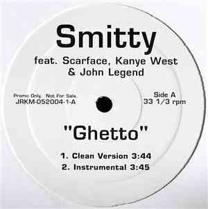 Smitty  Feat. Scarface , Kanye West & John Legend - Ghetto