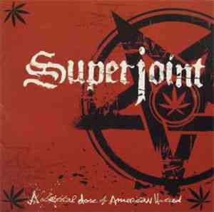 Superjoint Ritual - A Lethal Dose Of American Hatred
