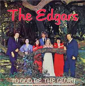 The Edgars - To God Be The Glory