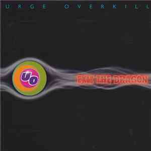 Urge Overkill - Exit The Dragon