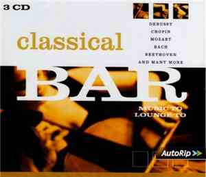 Various - Classical Bar Music To Lounge To
