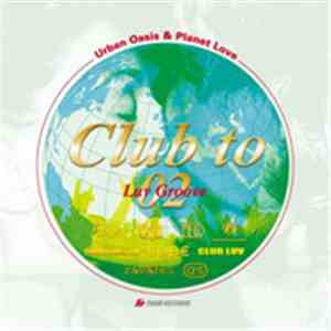 Various - Club To 02 -Luv Groove-