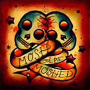 Various - Mosh Or Be Moshed