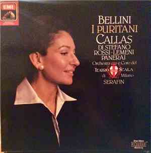 Vincenzo Bellini / Maria Callas / Tullio Serafin / Giuseppe Di Stefano - I  ...
