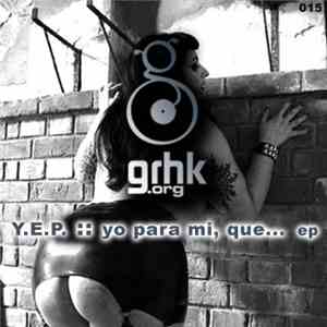 Y.E.P. - Yo Para Mi, Que... EP