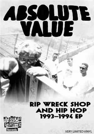 Absolute Value  - Rip Wreck Shop And Hip Hop 1993-1994 EP