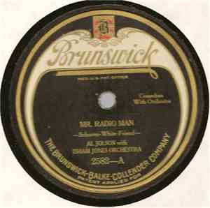 Al Jolson With Isham Jones Orchestra - Mr. Radio Man / Home In Pasadena