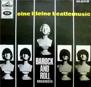Barock And Roll Ensemble - Eine Kleine Beatlemusic