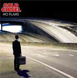 Cold Chisel - No Plans