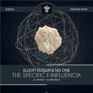 Elliott Duquai & No One  - Specific F-Influencia