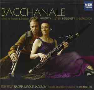 Hindemith / Lussier / Persichetti / Shostakovich - Guy Few, Nadina Mackie Jackson, Toronto Chamber Orchestra, Kevin Mallon - Bacchanale (Music For Trumpet & Bassoon)