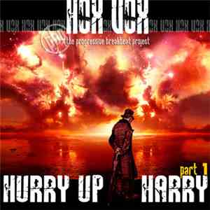 Hox Vox - Hurry Up Harry Part 1