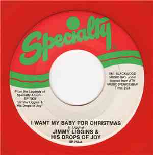 Jimmy Liggins & His Drops Of Joy / Smokey Hogg - I Want My Baby For Christm ...