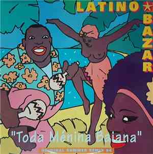 Latino Bazar - Toda Ménina Baiana