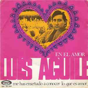 Luis Aguile - En El Amor / Me Has Enseñado A Conocer Lo Que Es Amor