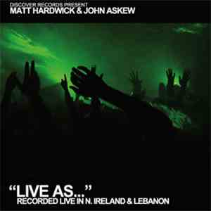 Matt Hardwick & John Askew - Live As... Vol.3
