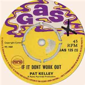 Pat Kelley - If It Don't Work Out / I Am Coming Home