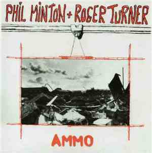 Phil Minton + Roger Turner - Ammo