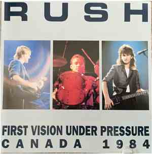 Rush - First Vision Under Pressure Canada 1984