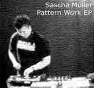 Sascha Müller - Pattern Work EP