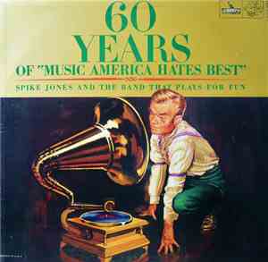 Spike Jones - 60 Years Of 