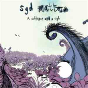 Syd Matters - A Whisper And A Sigh
