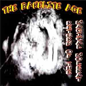 The Bakelite Age - Return Of The Magical Molerat