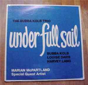 The Bubba Kolb Trio Special Guest Artist Marian McPartland - Under Full Sai ...