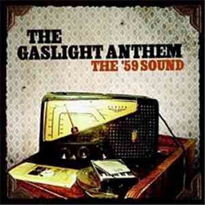 The Gaslight Anthem - The ’59 Sound