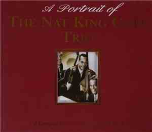 The Nat King Cole Trio - A Portrait Of The Nat King Cole Trio